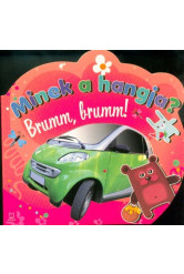 Minek a hangja? Brumm, brumm!