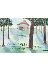 Altatómese a kerek erdőből