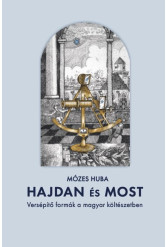Hajdan és most - Versépítő formák a magyar költészetben