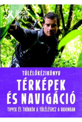 Túlélőkéziköny - Térképek és navigáció /Tippek és trükkök a túléléshez a vadonban