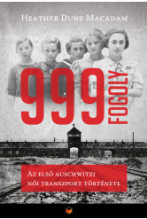 999 fogoly - Az első auschwitzi női transzport története