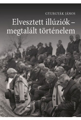 Elvesztett illúziók - megtalált történelem