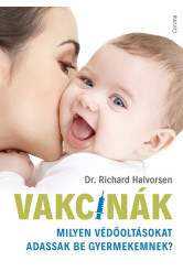 Vakcinák - Milyen védőoltásokat adassak be gyermekemnek?