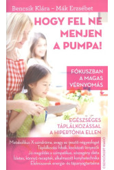 Hogy fel ne menjen a pumpa! /Fókuszban a magas vérnyomás