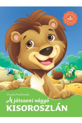 A játszani vágyó kisoroszlán - Kedvenc állatmeséim