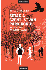 Séták a Szent István park körül - Újlipótváros modern épületei (e-könyv)