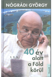 40 év alatt a föld körül