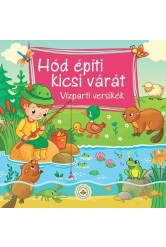 Hód építi kicsi várát - Vízparti versikék