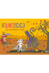 Kilincscica és az ovi csodálatos világa