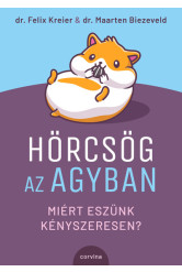 Hörcsög az agyban - Miért eszünk kényszeresen?