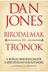 Birodalmak és trónok - A Római Birodalomtól a Jeruzsálemi Királyságig