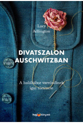 Divatszalon Auschwitzban - A haláltábor varrónőinek igaz története