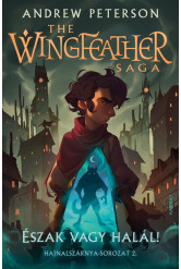 Észak vagy halál! - The Wingfeather Saga: Hajnalszárnya-sorozat  2.