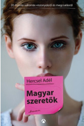 Magyar Szeretők - Húsz őszinte vallomás megcsalásról és viszonyokról (e-könyv)