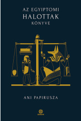 Az egyiptomi Halottak könyve - Ani papirusza - BIBLIOTHECA HERMETICA