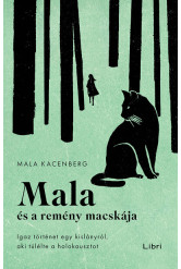 Mala és a remény macskája - Igaz történet egy kislányról, aki túlélte a holokausztot