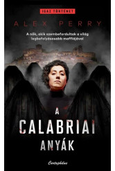 A calabriai anyák - A nők, akik szembefordultak a világ legbefolyásosabb maffiájával