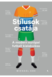 Stílusok csatája - A modern európai futball kialakulása (új kiadás)