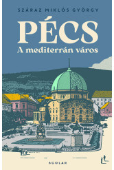 Pécs – A mediterrán város