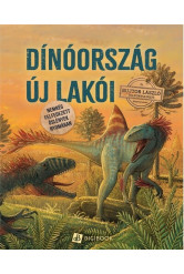 Dinóország új lakói - Nemrég felfedezett őslények nyomában