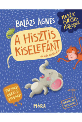 A hisztis kiselefánt - Mesék örökmozgóknak