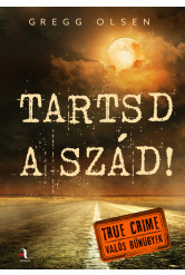 Tartsd a szád! - True crime - Valós bűnügyek