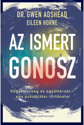 Az ismert gonosz - Kegyetlenség és együttérzés – egy pszichiáter történetei