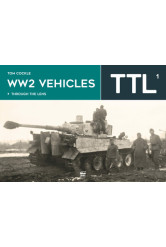 WW2 Vehicles Through the Lens Vol. 1 - Through the Lens