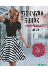 Szoknyák + ruhák szabásminta nélkül