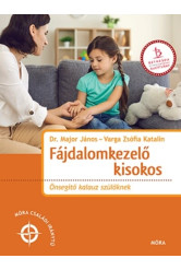 Fájdalomkezelő kisokos - Önsegítő kalauz szülőknek - Móra családi iránytű