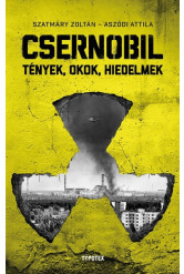 Csernobil - Tények, okok, hiedelmek