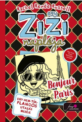 Egy Zizi naplója 15. - Egy nem túl flancos utazás meséje - Bonjour Paris