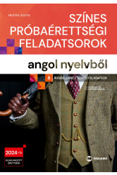Színes próbaérettségi feladatsorok angol nyelvből (8 írásbeli emelt szintű feladatsor) - 2024-től érvényes