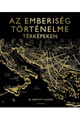 Az emberiség történelme térképeken - Bővitett kiadás