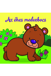 Az éhes medvebocs - Állati kalandok - Szivacskönyv