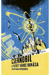 Csernobil - A tiltott város bukása (képregény)