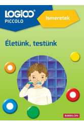 LOGICO Piccolo: Ismeretek - Életünk, testünk (új kiadás)