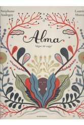 Alma, végre itt vagy!
