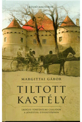 Tiltott kastély /Erdélyi történelmi családok a jóvátétel útvesztőjében