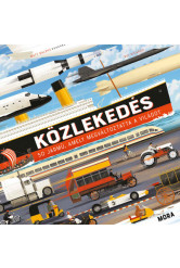 Közlekedés - 50 jármű, amely megváltoztatta a világot