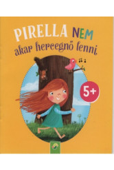 Pirella nem akar hercegnő lenni - Minikönyv