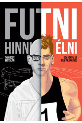 Futni, hinni, élni - Egy könyv az élni akarásról (új kiadás)