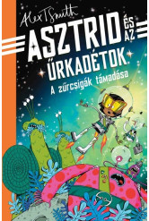 A zűrcsigák támadása - Asztrid és az űrkadétok