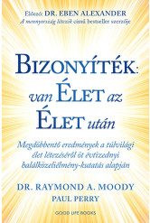 Bizonyíték: van élet az élet után - Megdöbbentő eredmények a túlvilági élet létezéséről öt évtizednyi halálközeliélmény-kutatás