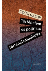 Történelem és politika: történelempolitika