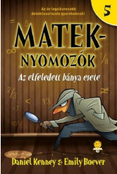 Az elfeledett bánya esete - Mateknyomozók 5.