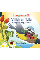 Lengemesék - Gyógyulj meg, Vilkó! - Vilkó és Lile 6. - Lenge mini