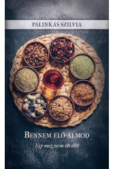 Bennem élő álmod - Egy meg nem élt élet