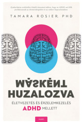 Másként huzalozva - Életvezetés és érzelemkezelés ADHD mellett