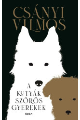A kutyák szőrös gyerekek (új kiadás).